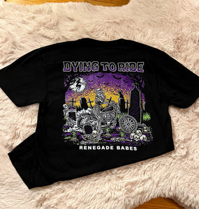 Dying To Ride T-Shirt